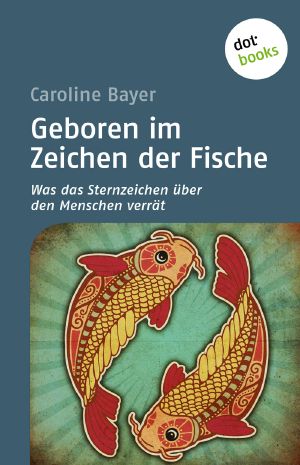 [Sternzeichen 01] • Geboren im Zeichen der Fische